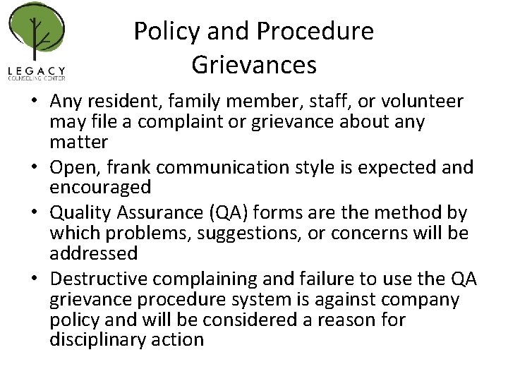 Policy and Procedure Grievances • Any resident, family member, staff, or volunteer may file