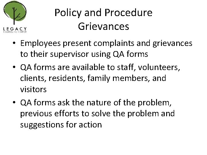 Policy and Procedure Grievances • Employees present complaints and grievances to their supervisor using