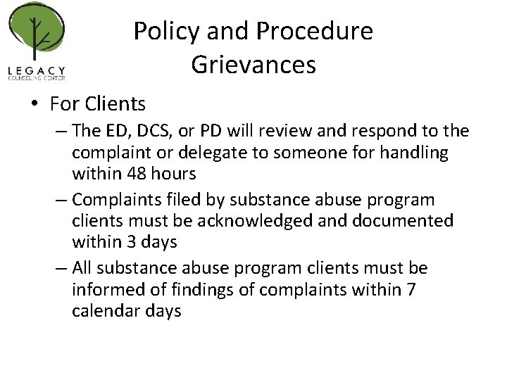 Policy and Procedure Grievances • For Clients – The ED, DCS, or PD will