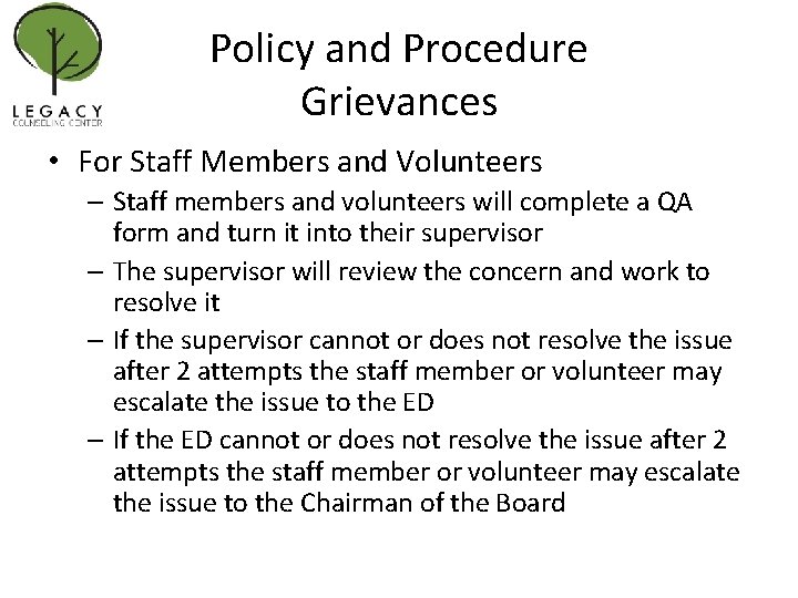 Policy and Procedure Grievances • For Staff Members and Volunteers – Staff members and