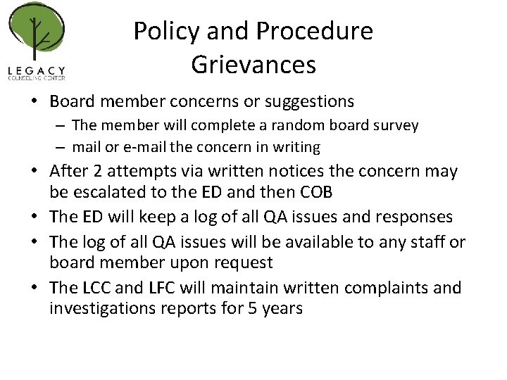 Policy and Procedure Grievances • Board member concerns or suggestions – The member will