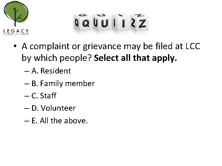  • A complaint or grievance may be filed at LCC by which people?