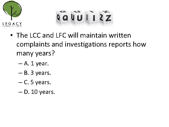  • The LCC and LFC will maintain written complaints and investigations reports how