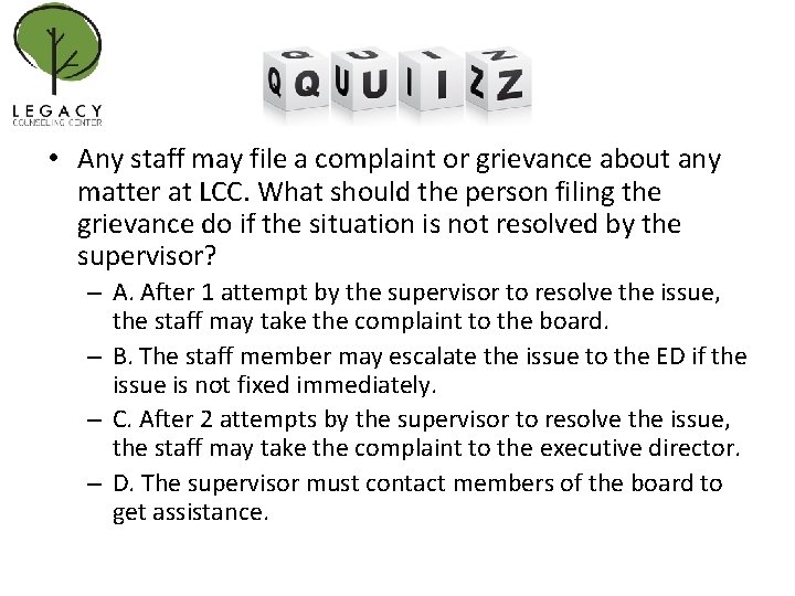  • Any staff may file a complaint or grievance about any matter at