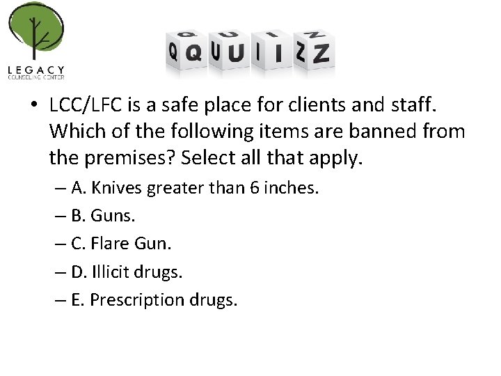  • LCC/LFC is a safe place for clients and staff. Which of the