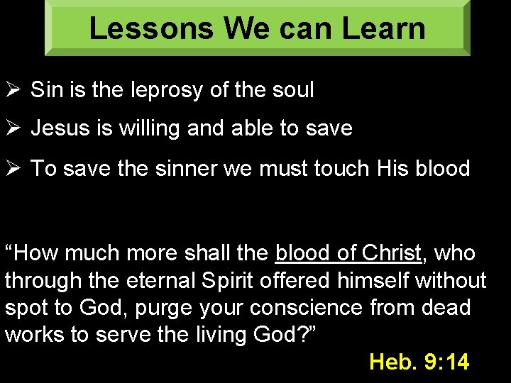 Lessons We can Learn Ø Sin is the leprosy of the soul Ø Jesus