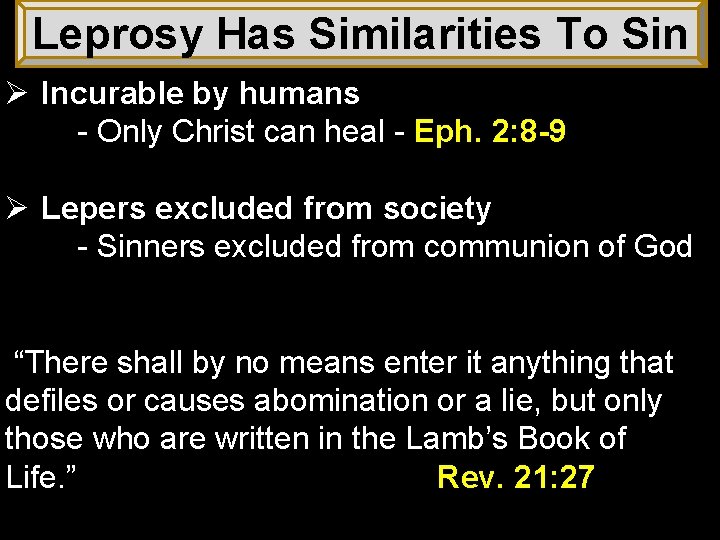 Leprosy Has Similarities To Sin Ø Incurable by humans - Only Christ can heal