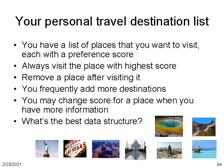 Your personal travel destination list • You have a list of places that you
