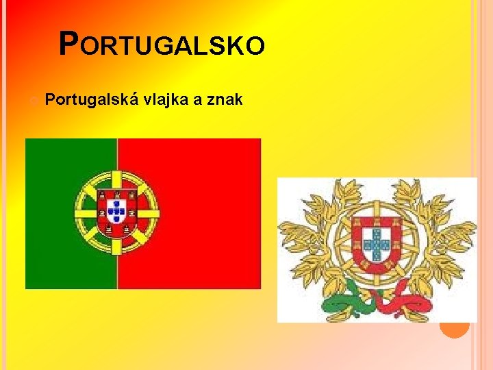 PORTUGALSKO Portugalská vlajka a znak 