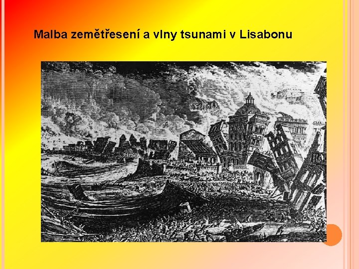  Malba zemětřesení a vlny tsunami v Lisabonu 