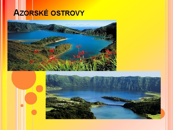  AZORSKÉ OSTROVY 