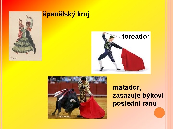  španělský kroj toreador matador, zasazuje býkovi poslední ránu 