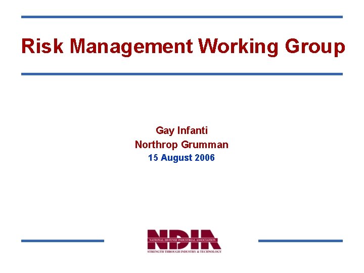 Risk Management Working Group Gay Infanti Northrop Grumman 15 August 2006 Internal Information Services