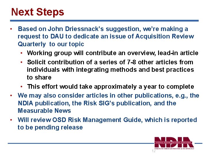 Next Steps • Based on John Driessnack’s suggestion, we’re making a request to DAU