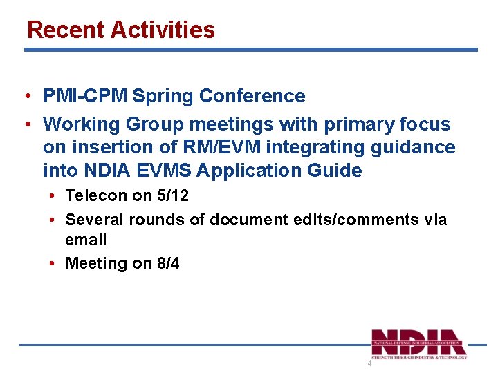 Recent Activities • PMI-CPM Spring Conference • Working Group meetings with primary focus on