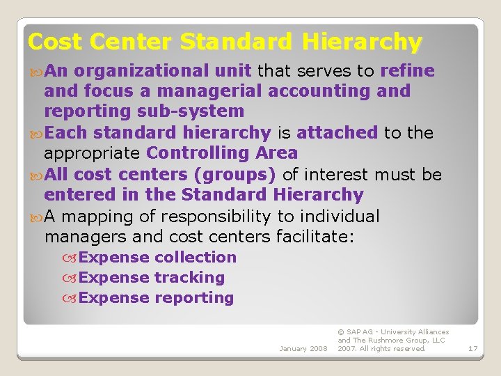 Cost Center Standard Hierarchy An organizational unit that serves to refine and focus a Cost Center Standard Hierarchy An organizational unit that serves to refine and focus a