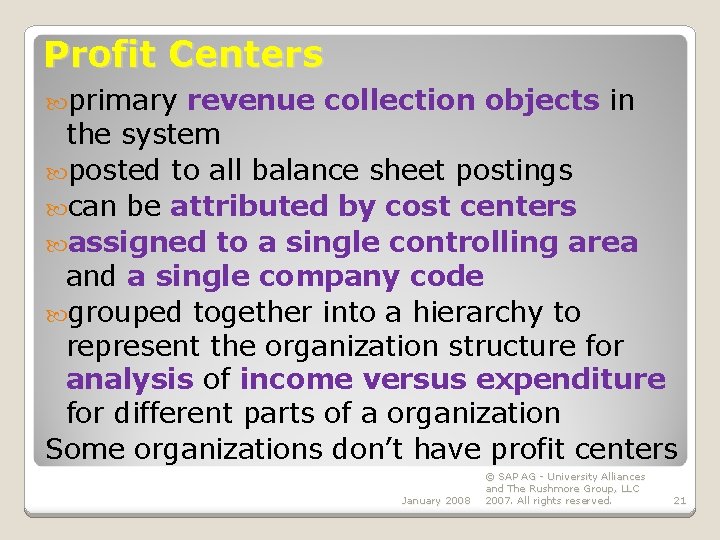 Profit Centers primary revenue collection objects in the system posted to all balance sheet Profit Centers primary revenue collection objects in the system posted to all balance sheet
