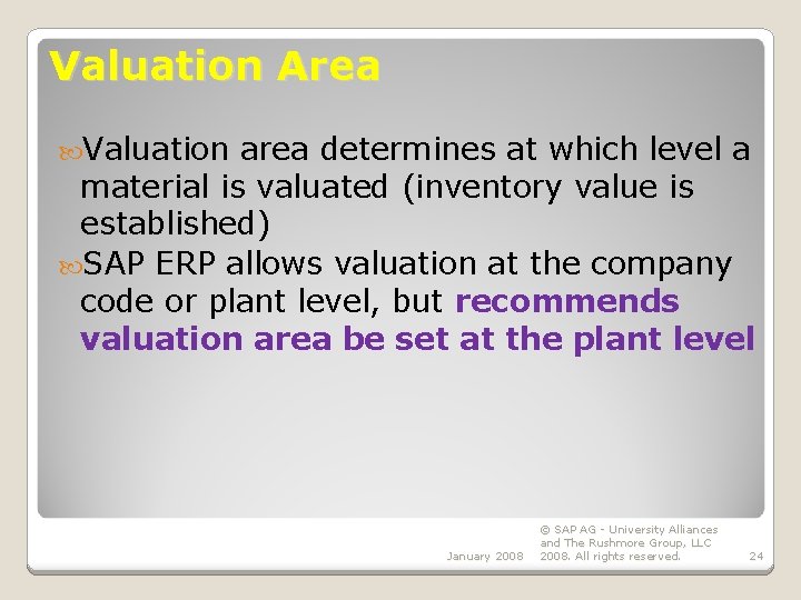 Valuation Area Valuation area determines at which level a material is valuated (inventory value Valuation Area Valuation area determines at which level a material is valuated (inventory value