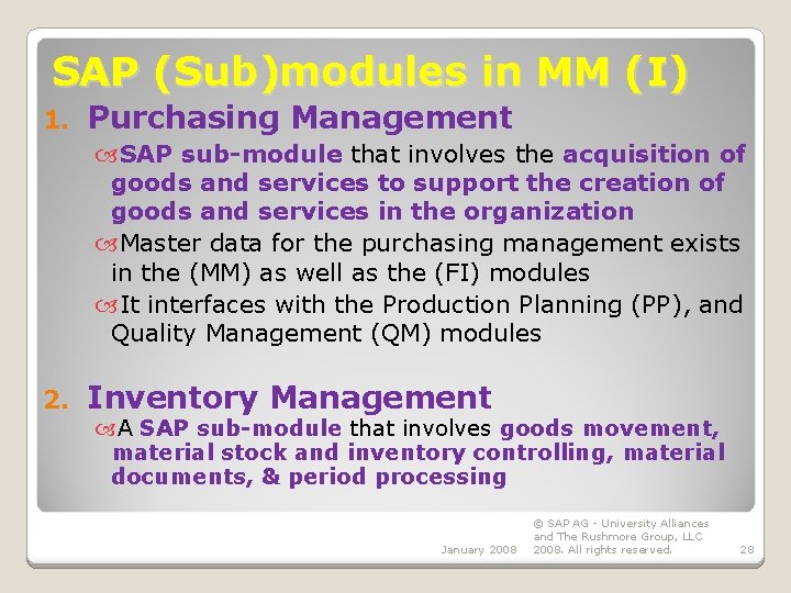 SAP (Sub)modules in MM (I) 1. Purchasing Management SAP sub-module that involves the acquisition SAP (Sub)modules in MM (I) 1. Purchasing Management SAP sub-module that involves the acquisition