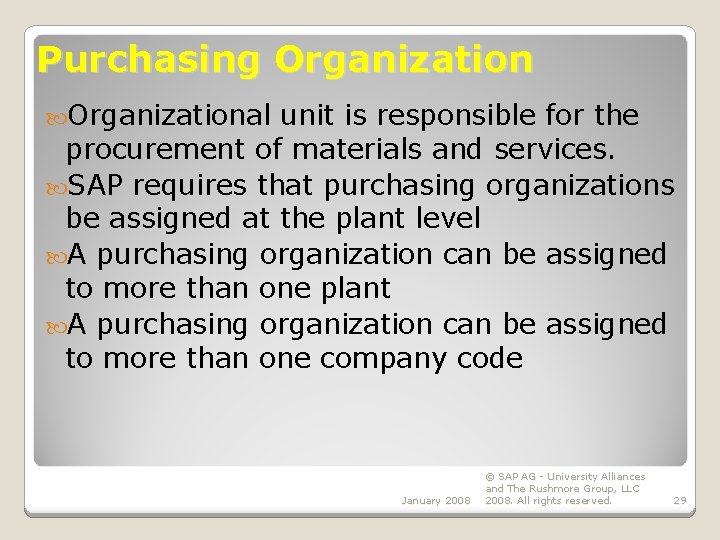Purchasing Organizational unit is responsible for the procurement of materials and services. SAP requires Purchasing Organizational unit is responsible for the procurement of materials and services. SAP requires