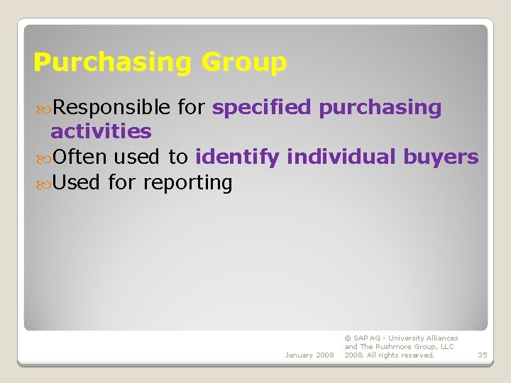 Purchasing Group Responsible for specified purchasing activities Often used to identify individual buyers Used Purchasing Group Responsible for specified purchasing activities Often used to identify individual buyers Used