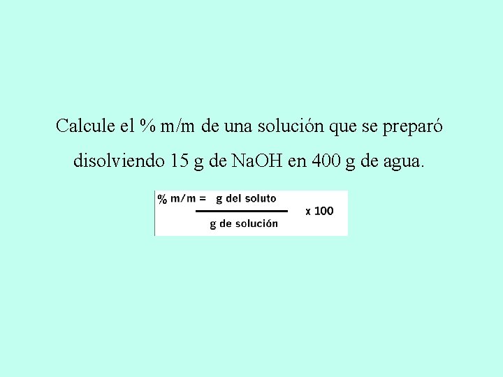 Calcule el % m/m de una solución que se preparó disolviendo 15 g de