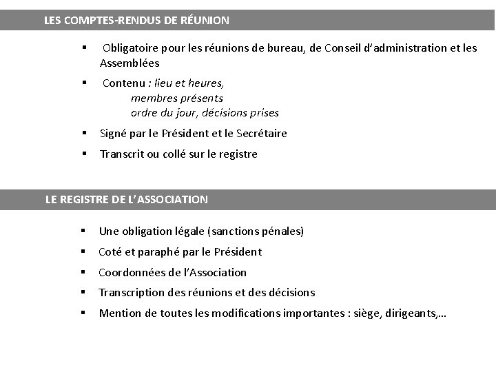 LES COMPTES-RENDUS DE RÉUNION § Obligatoire pour les réunions de bureau, de Conseil d’administration