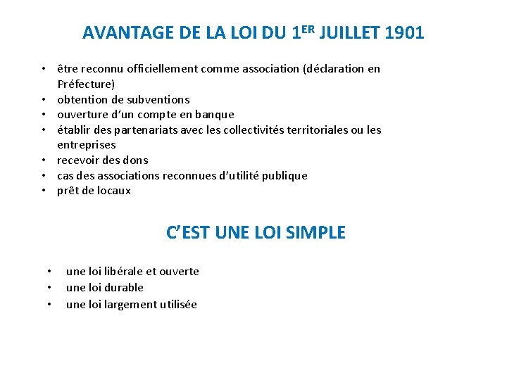 AVANTAGE DE LA LOI DU 1 ER JUILLET 1901 • être reconnu officiellement comme