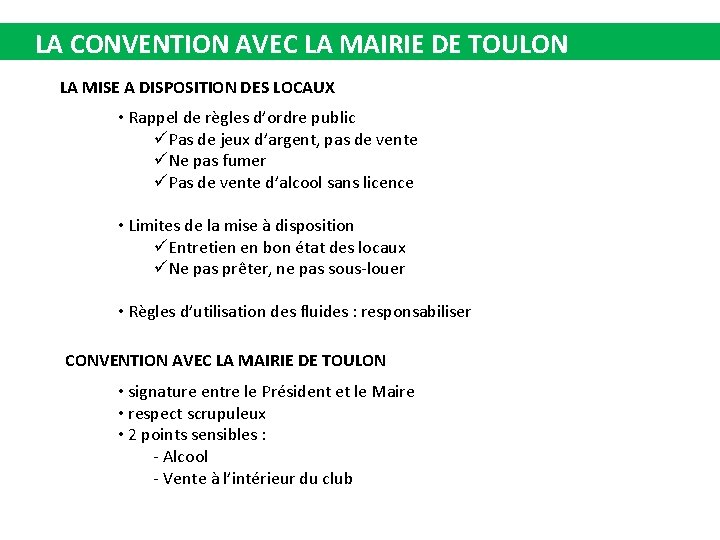 LA CONVENTION AVEC LA MAIRIE DE TOULON LA MISE A DISPOSITION DES LOCAUX •