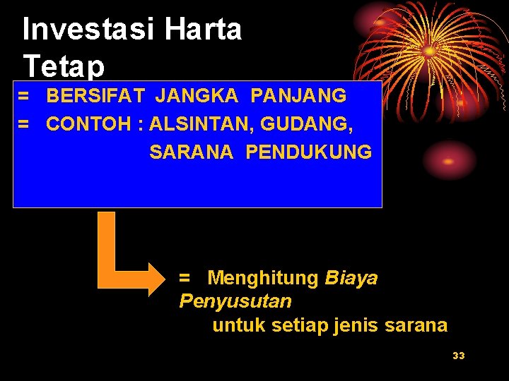 Investasi Harta Tetap = BERSIFAT JANGKA PANJANG = CONTOH : ALSINTAN, GUDANG, SARANA PENDUKUNG