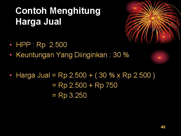 Contoh Menghitung Harga Jual • HPP : Rp 2. 500 • Keuntungan Yang Diinginkan