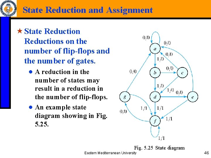 State Reduction and Assignment « State Reductions on the number of flip-flops and the