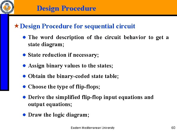 Design Procedure « Design Procedure for sequential circuit ● The word description of the