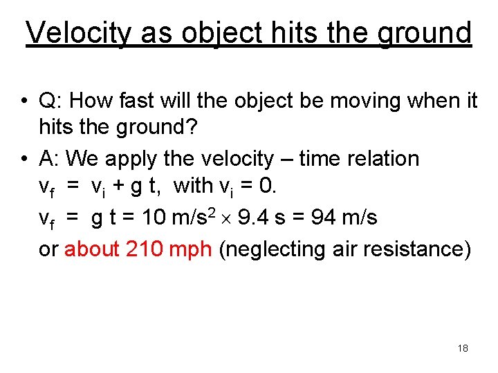 Velocity as object hits the ground • Q: How fast will the object be