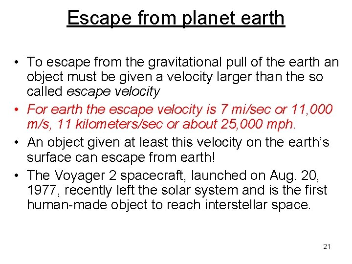 Escape from planet earth • To escape from the gravitational pull of the earth