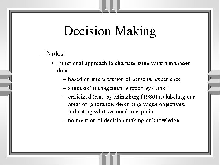 Decision Making – Notes: • Functional approach to characterizing what a manager does –