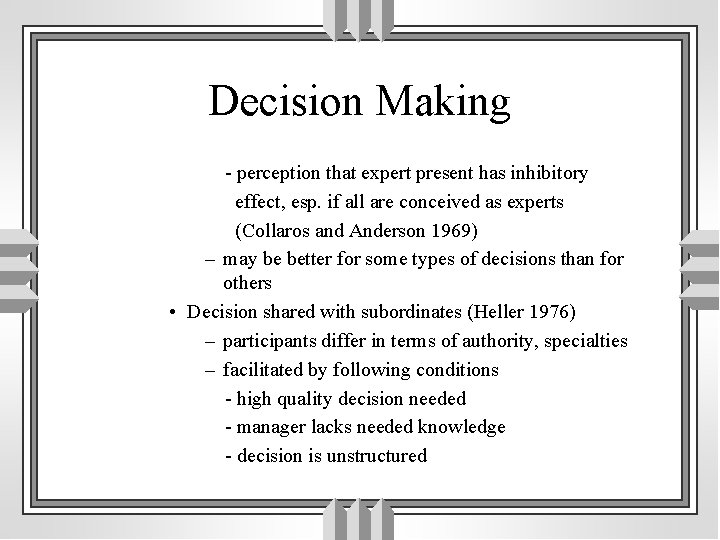 Decision Making - perception that expert present has inhibitory effect, esp. if all are