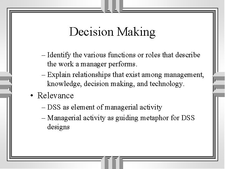 Decision Making – Identify the various functions or roles that describe the work a