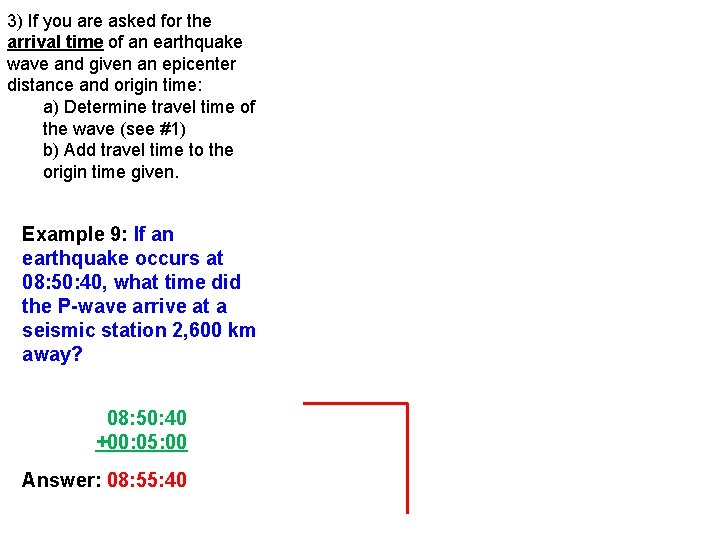 3) If you are asked for the arrival time of an earthquake wave and