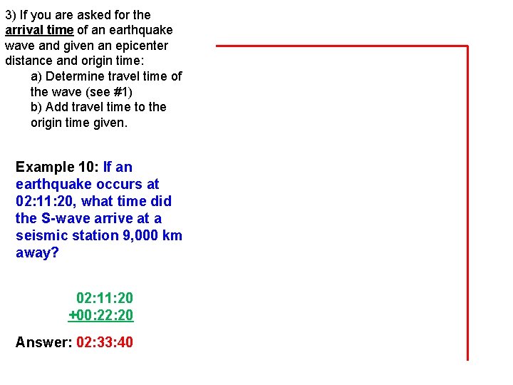 3) If you are asked for the arrival time of an earthquake wave and