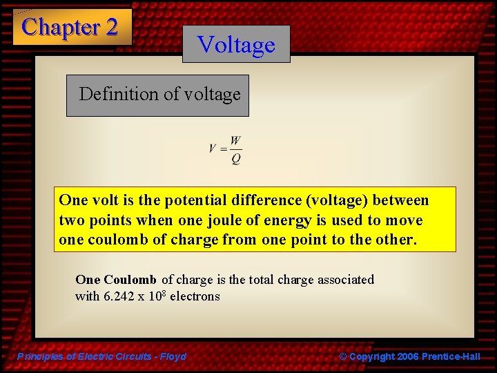 Chapter 2 Voltage Definition of voltage One volt is the potential difference (voltage) between