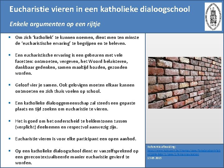 Eucharistie vieren in een katholieke dialoogschool Enkele argumenten op een rijtje § Om zich