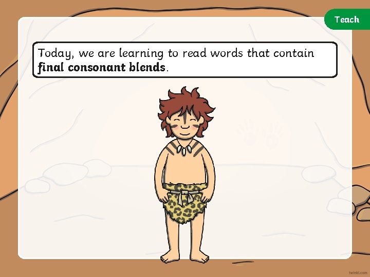 Teach Today, we are learning to read words that contain final consonant blends. 