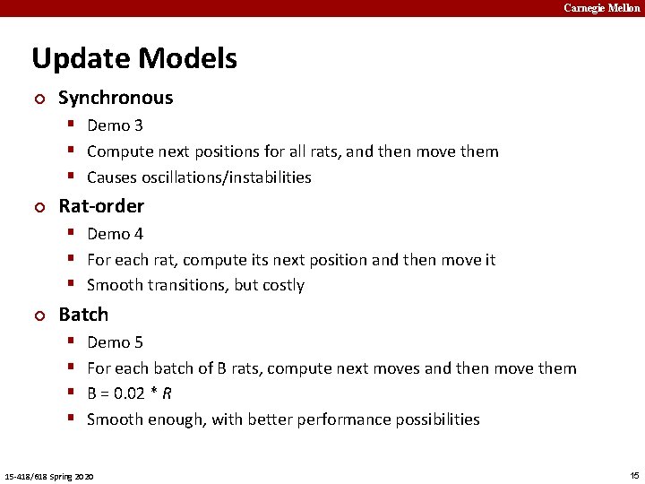 Carnegie Mellon Update Models ¢ Synchronous § Demo 3 § Compute next positions for