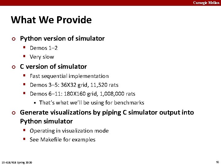 Carnegie Mellon What We Provide ¢ Python version of simulator § Demos 1– 2