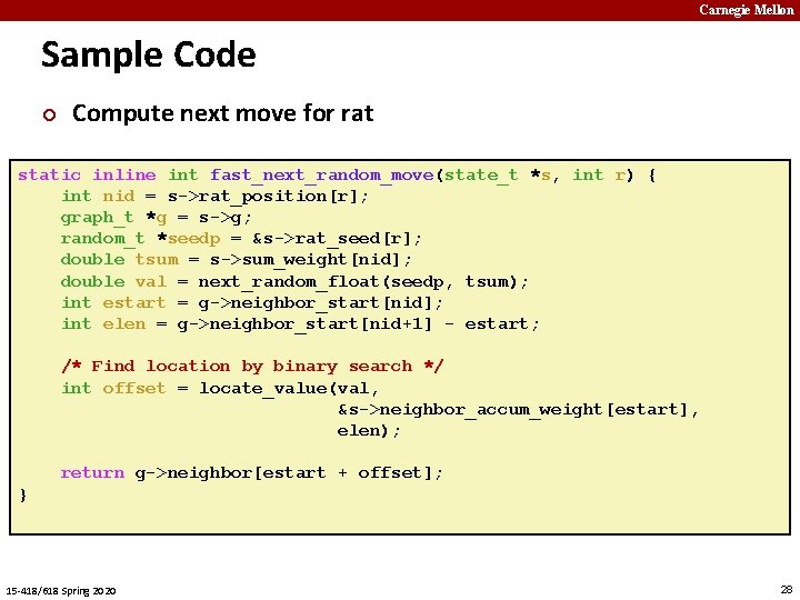 Carnegie Mellon Sample Code ¢ Compute next move for rat static inline int fast_next_random_move(state_t