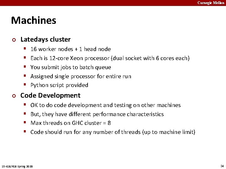 Carnegie Mellon Machines ¢ Latedays cluster § § § ¢ 16 worker nodes +