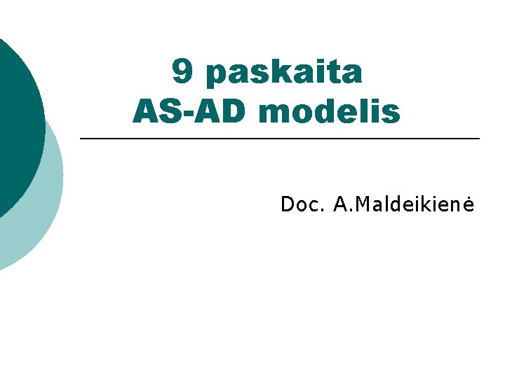 9 paskaita AS-AD modelis Doc. A. Maldeikienė 