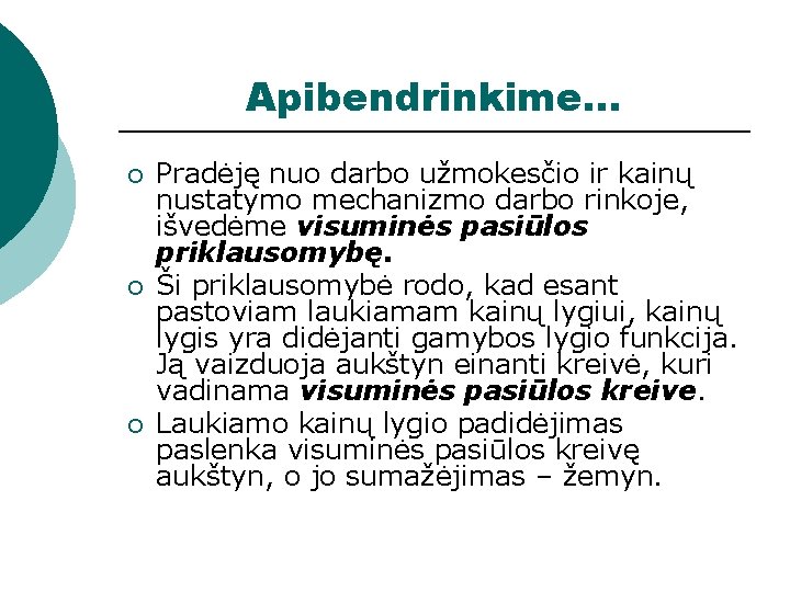 Apibendrinkime. . . ¡ ¡ ¡ Pradėję nuo darbo užmokesčio ir kainų nustatymo mechanizmo