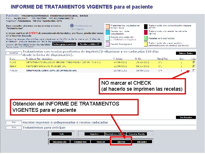 INFORME DE TRATAMIENTOS VIGENTES para el paciente NO marcar el CHECK (al hacerlo se INFORME DE TRATAMIENTOS VIGENTES para el paciente NO marcar el CHECK (al hacerlo se